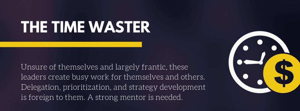 Five Types of Leaders - The Time Waster