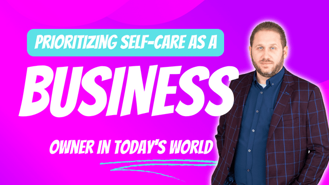 Read more about the article Prioritizing Self-Care as a Business Owner